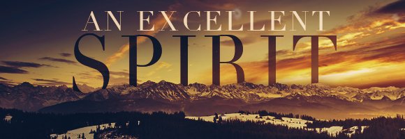 Developing An Excellent Spirit