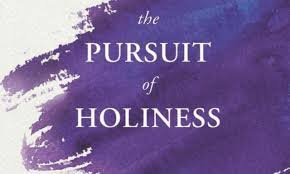 In Pursuit of Holiness [Part 1]